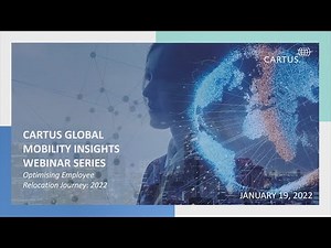 Cartus Global Mobility Insights: Optimizing Employee Relocation Journey 2022