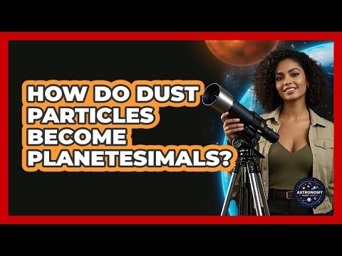 How Do Dust Particles Become Planetesimals?