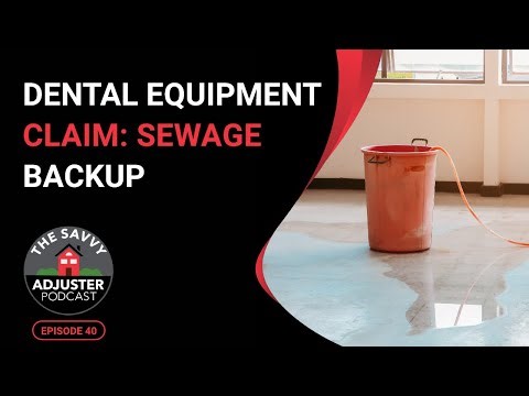 Dental Equipment Claim: Sewage Backup