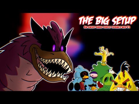[FNF] - The Big Setup: (An Triple Trouble Angry Birds Mix V2/Bad)