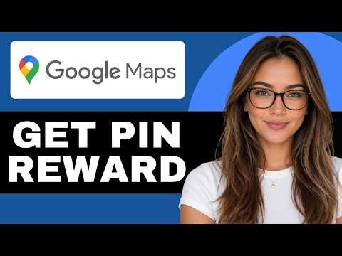 How to Get Google Maps Pin Reward (Step-by-Step Guide)