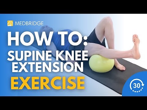 How to Do a Supine Knee Extension Strengthening Exercise | MedBridge