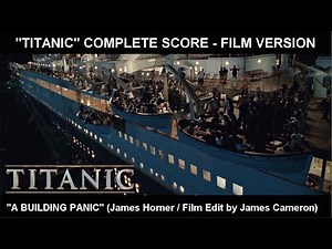 [TITANIC] - "A BUILDING PANIC" (Complete Score - Film Version)