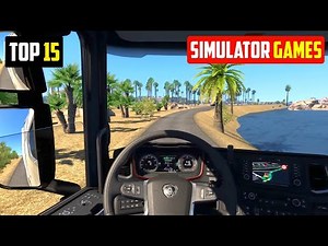 Top 15 Realistic Simulator Games For Android | Best Open world simulator games for android