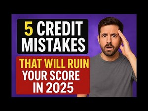 5 Credit Mistakes That Will Ruin Your Score in 2025 (and How to Fix Them Fast!)