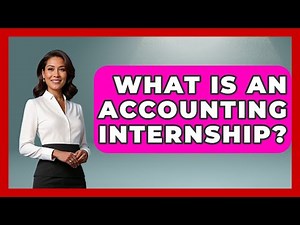 What Is An Accounting Internship? - The College Explorer