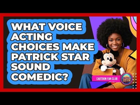 What Voice Acting Choices Make Patrick Star Sound Comedic?