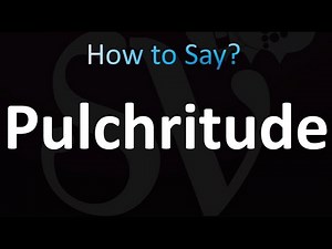 How to Pronounce Pulchritude (correctly!)