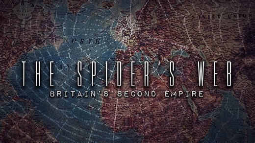The Spider's Web: Britain's Second Empire (2017)
