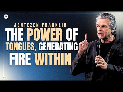 THE POWER OF TONGUES, GENERATING FIRE WITHIN | JENTEZEN FRANKLIN