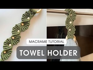 DIY Macrame Towel holder Tutorial