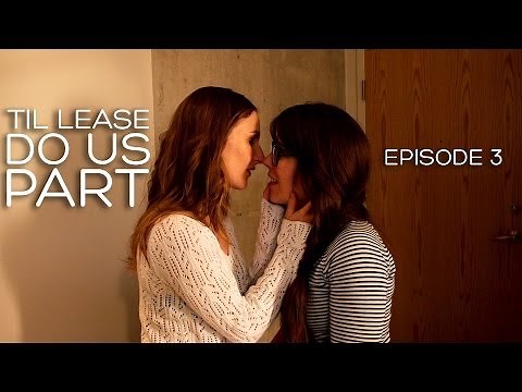 Lesbian Web Series - Til Lease Do Us Part Episode 3 (Season 1)
