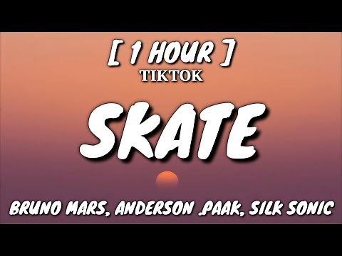 Bruno Mars - Skate (Lyrics) [1 Hour Loop] ft. Anderson .Paak, Silk Sonic