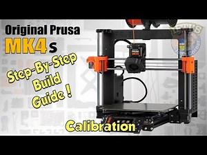 #08 Original PRUSA MK4S Kit : Full Step-By-Step BUILD GUIDE - Calibration