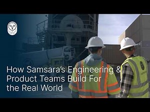 How Samsara's Engineering & Product Teams Build For the Real World