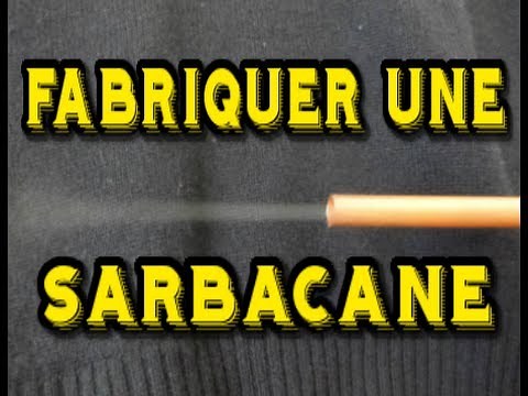 [TUTO] Fabriquer une sarbacane à air comprimé - Trucs et Astuces