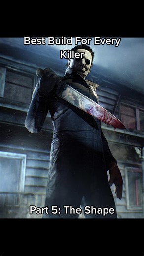 Replying to @Scrolling_128 best build for every killer part 5: The Shape #dbdtheshape #deadbydaylight #michaelmyers #halloween #dbdbestperks #dbdbestbuild #dbdkiller #killerdbd #horror #dbdmichaelmyers