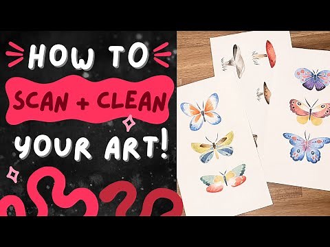 How to scan and clean art for print: A step-by-step guide | How to digitize your artwork