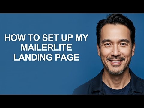 How to Set Up My Mailerlite Landing Page - KevinHowTo