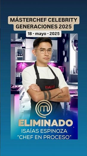 MÁSTERCHEF CELEBRITY 2025 eliminado Isaías CHEF EN PROCESO - generaciones #masterchef #tvazteca