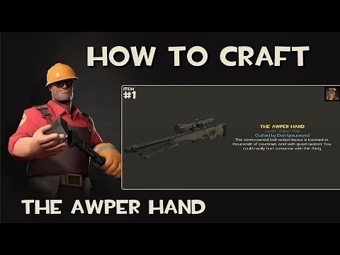TF2 - How to craft the AWPer Hand!