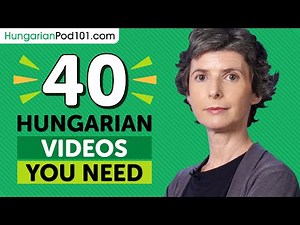 Learn Hungarian: 40 Beginner Hungarian Videos You Must Watch