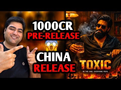 Toxic latest update | Toxic box office predictions | Yash toxic cinemacon | Yash toxic china release