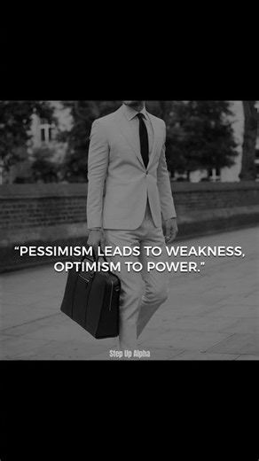 Pessimism Leads to Weakness, Optimism to Power | Daily Motivation
