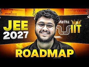 ⚠️ JEE 2027 COMPLETE ROADMAP ‼️ | From ZERO to IIT 🔥 (Full Strategy)