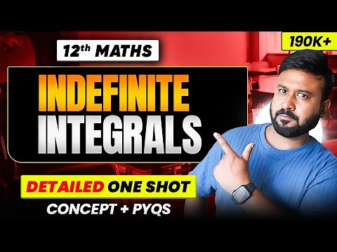 INDEFINITE INTEGRALS One Shot | Class 12 Maths CH -7 Detailed One Shot | VidyaWise