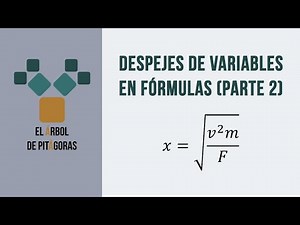 Física básica: Despejes de variables en fórmulas. Parte 2