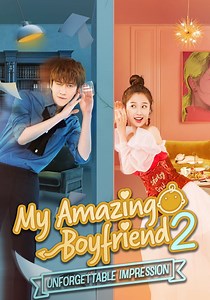 My Amazing Boyfriend 2: Unforgettable Impression - streaming