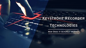 Keystroke Recorder Technologies: How Does It Actually Works?