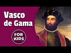 Vasco da Gama for Kids | History of Age of Exploration