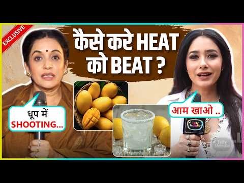Leena Jumani & Swati Anand Give Summer Tips, Reacts On Shooting Outdoor, Love For Mangoes & More