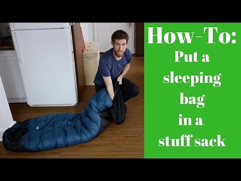 How to put a sleeping bag in a stuff sack
