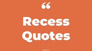 110 Sublime Recess Quotes (spinelli recess, school recess, longer recess)