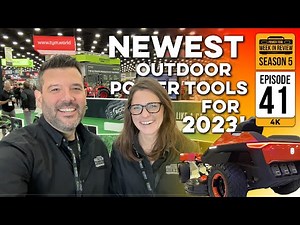 All the NEWEST TOOLS and OUTDOOR POWER EQUIPMENT for 2023!