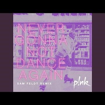 Never Gonna Not Dance Again (Sam Feldt Remix)