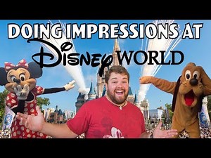 Doing Impressions at Disney World