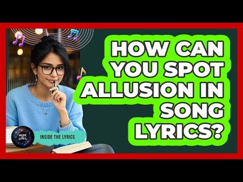 How Can You Spot Allusion In Song Lyrics?