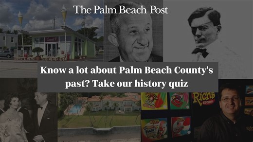 Test your knowledge: Take the Palm Beach County history quiz