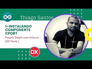 Delphi - Projeto Delphi/Arduino LED- 1 - Instalando biblioteca Comport
