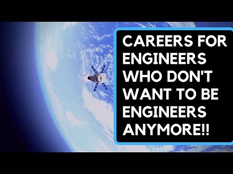 7 Alternative Careers for Engineers Who DON'T Want To Be Engineers Anymore