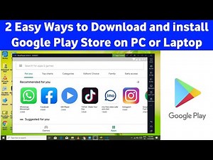 2 Easy Ways to Download and install Google Play Store on PC or Laptop