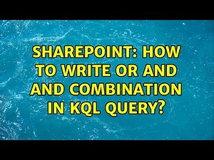 Sharepoint: How to write OR and AND combination in KQL query?