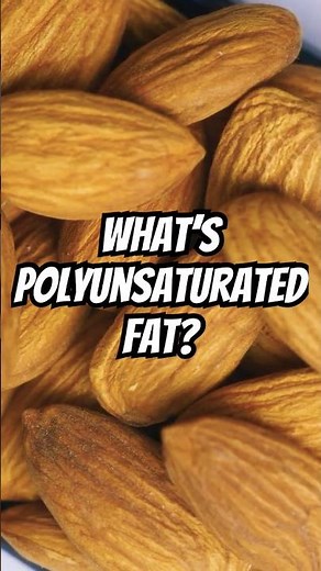 What is polyunsaturated fat?