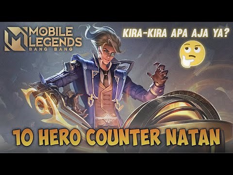 10 Hero Counter Natan Mobile Legends