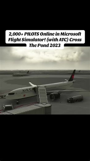 Cross The Pond 2023: 2,000  Pilots in Microsoft Flight Simulator