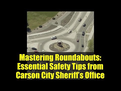 Mastering Roundabouts: Essential Safety Tips from Carson City Sheriff’s Office